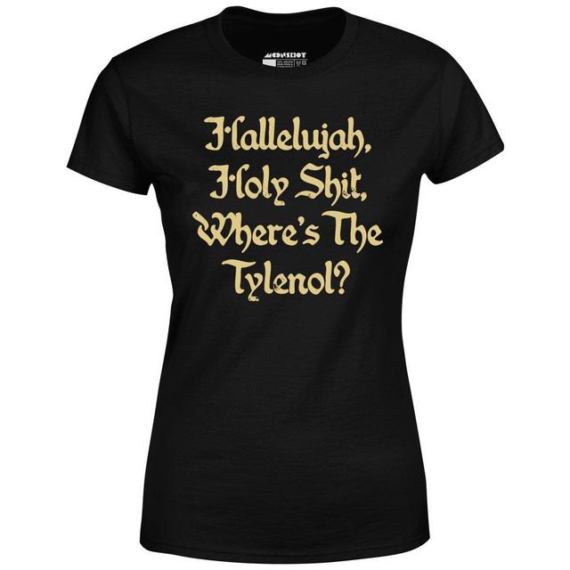 Where's the Tylenol? - Women's T-Shirt Female Product Image