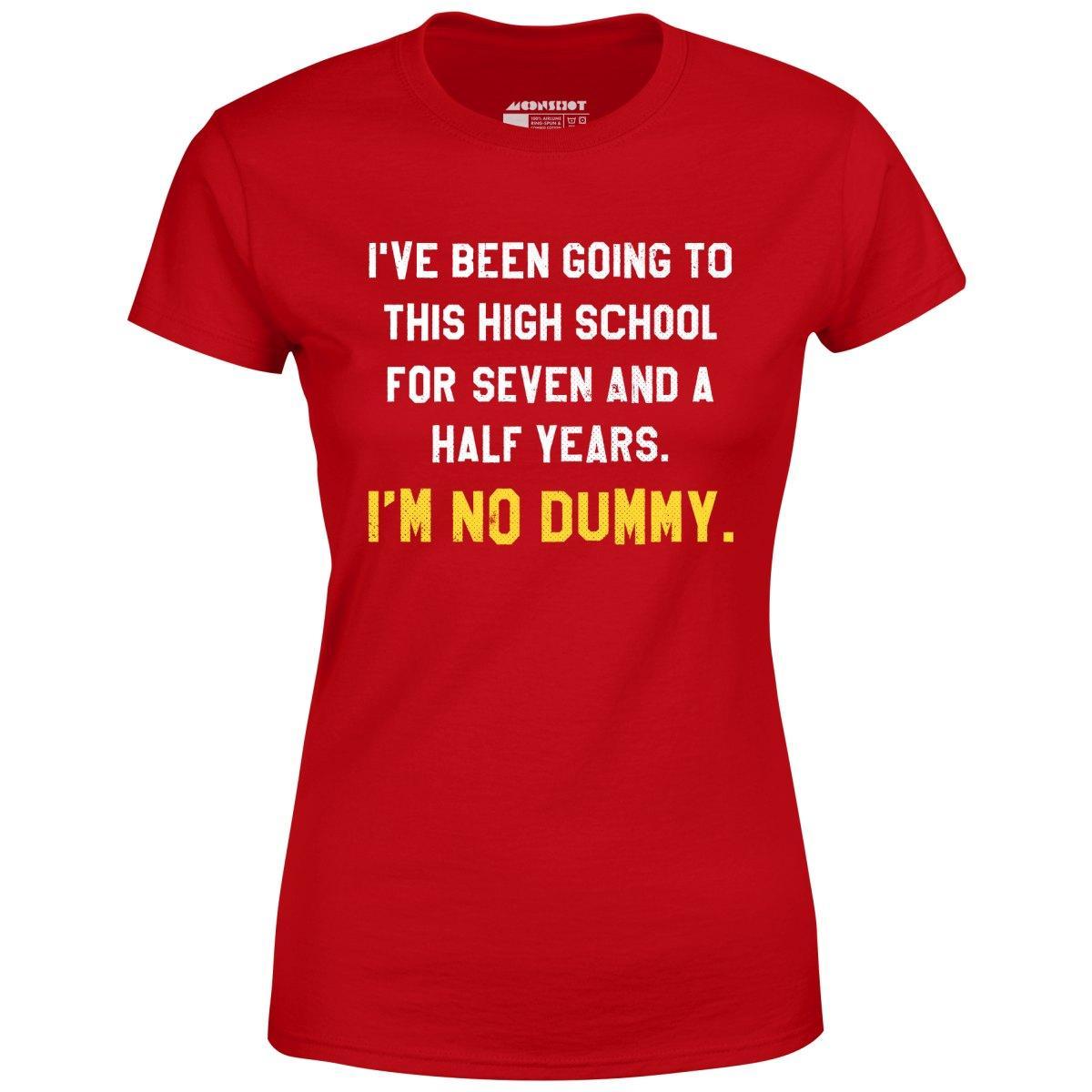 I'm No Dummy - Women's T-Shirt Female Product Image