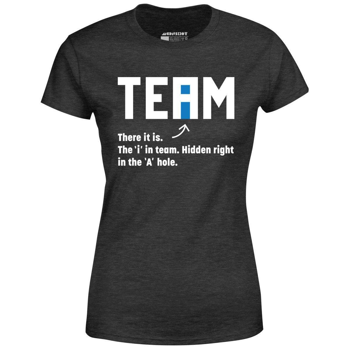 The I in Team - Women's T-Shirt Female Product Image