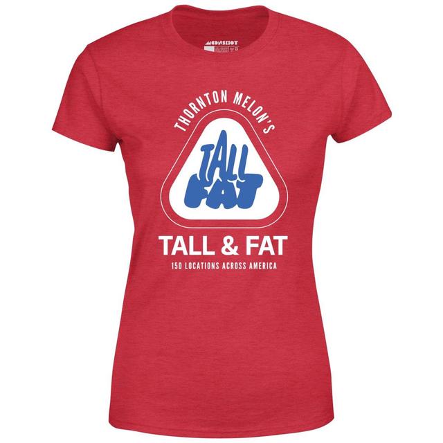 Thornton Melon's Tall & Fat - Women's T-Shirt Female Product Image