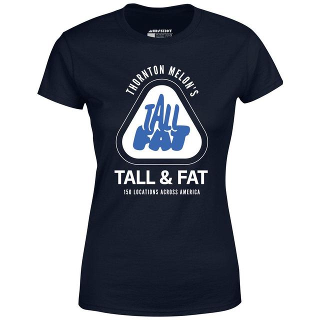 Thornton Melon's Tall & Fat - Women's T-Shirt Female Product Image