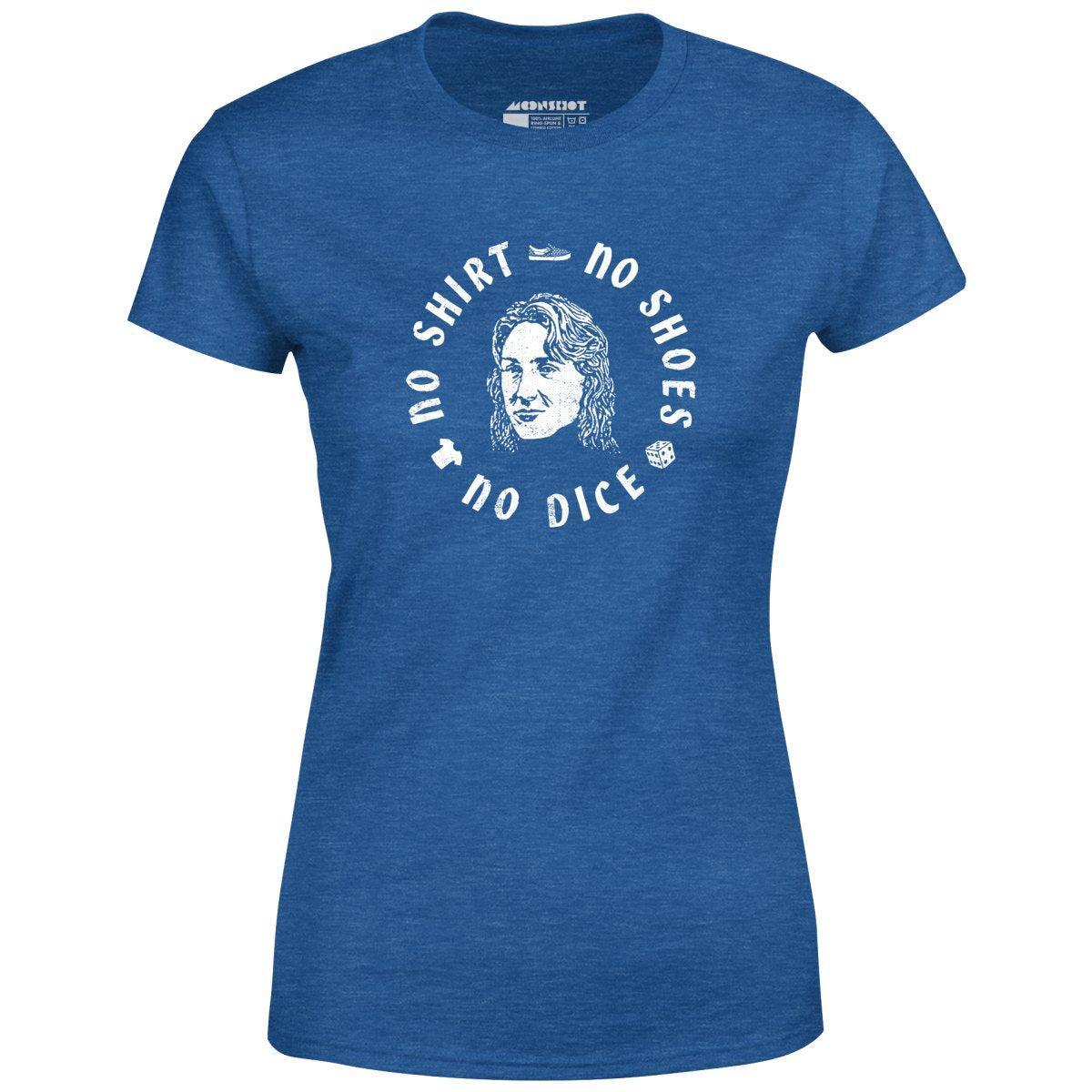 No Shirt, No Shoes, No Dice - Women's T-Shirt Female Product Image