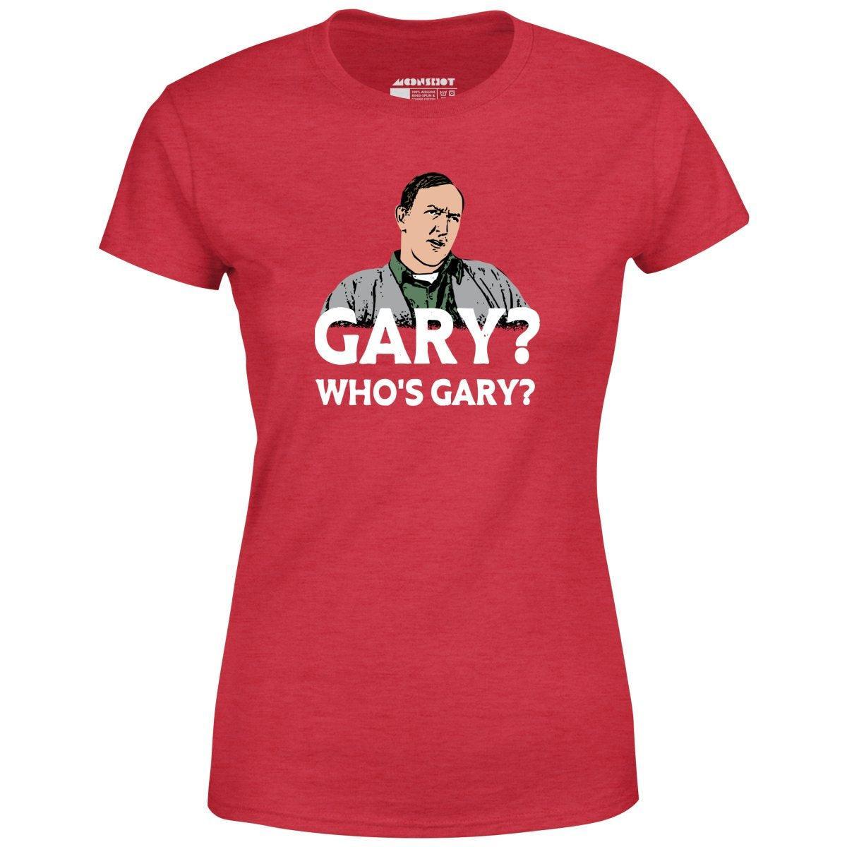 Gary? Who's Gary? - Women's T-Shirt Female Product Image