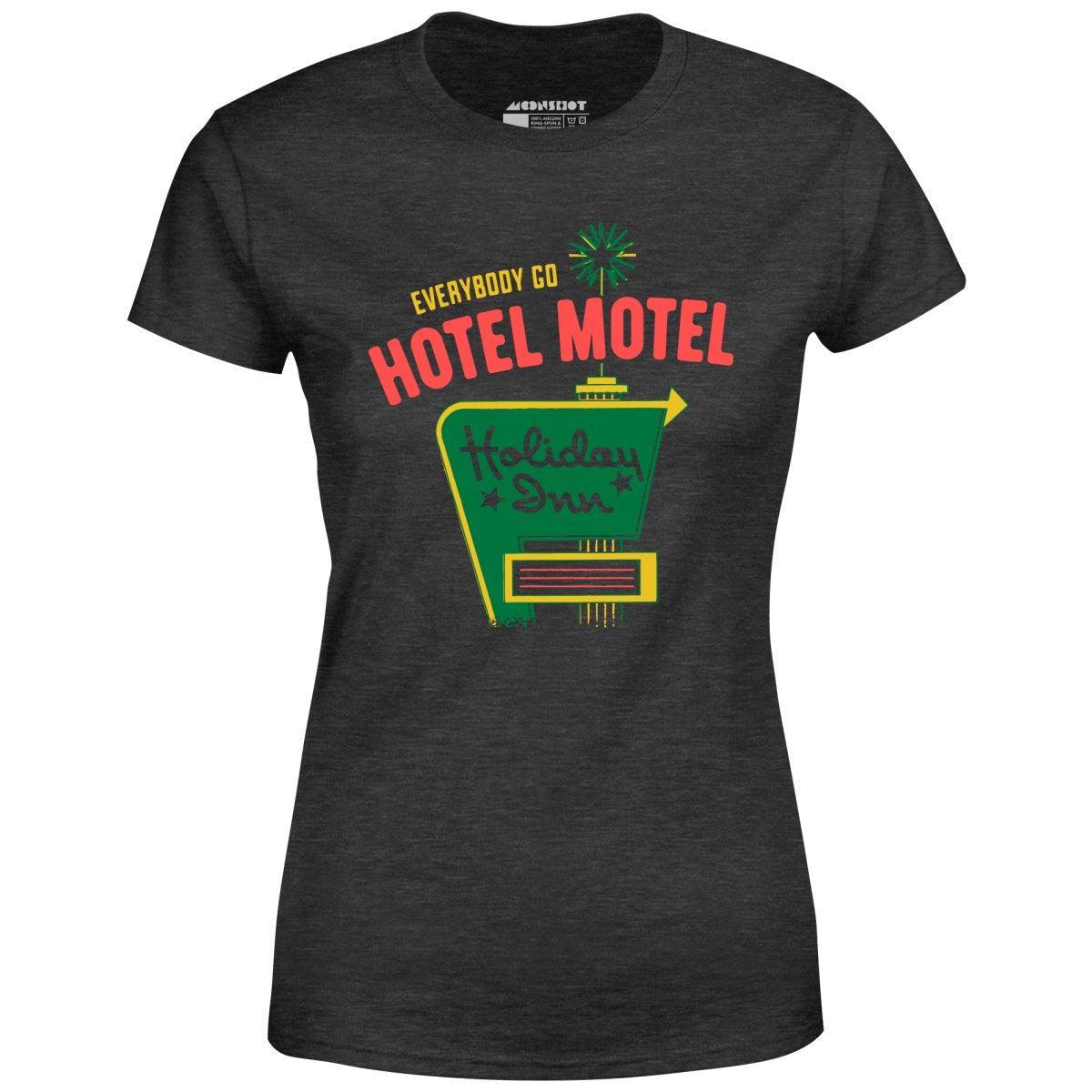 Everybody Go Hotel, Motel, Holiday Inn - Women's T-Shirt Female Product Image