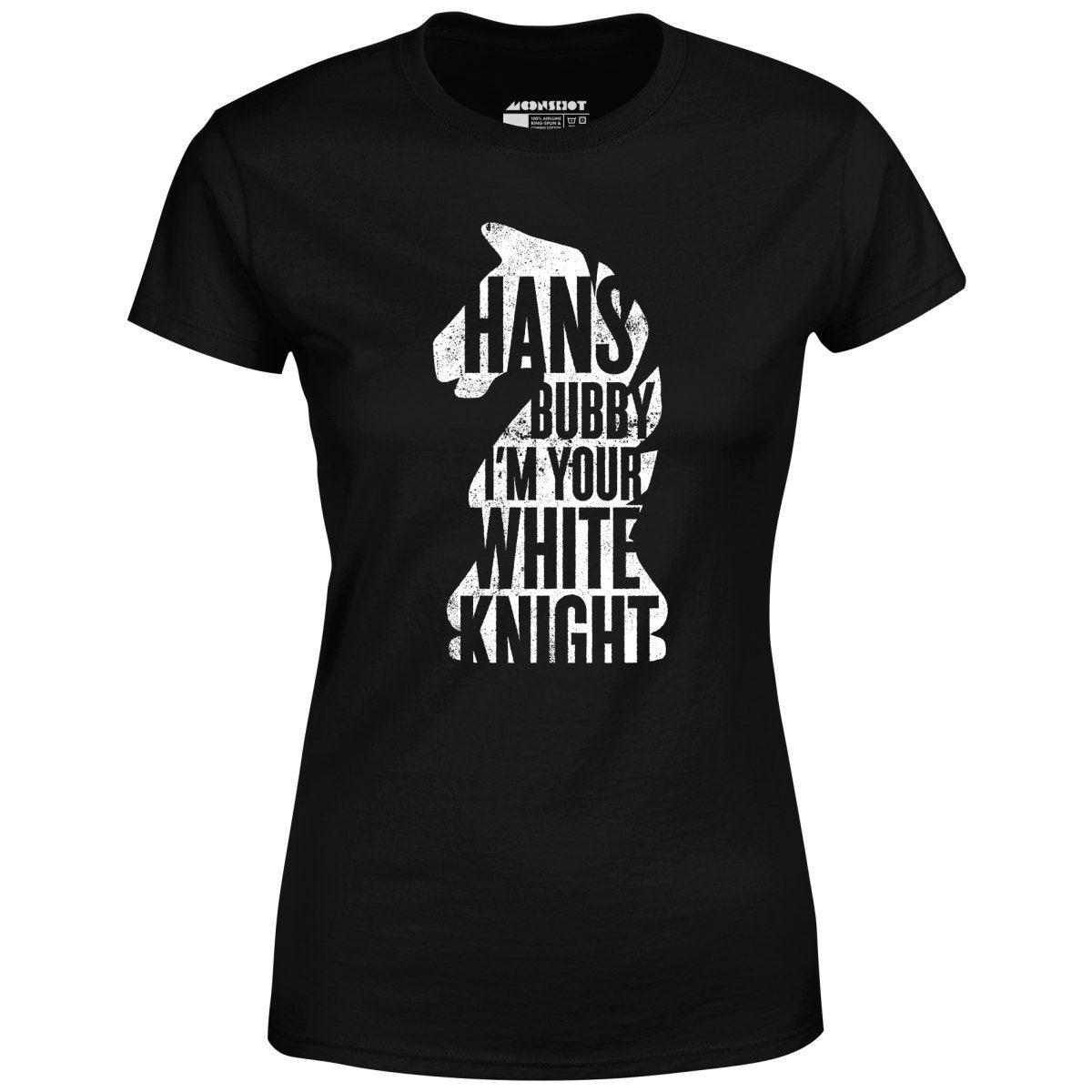 Hans Bubby I'm Your White Knight - Women's T-Shirt Female Product Image