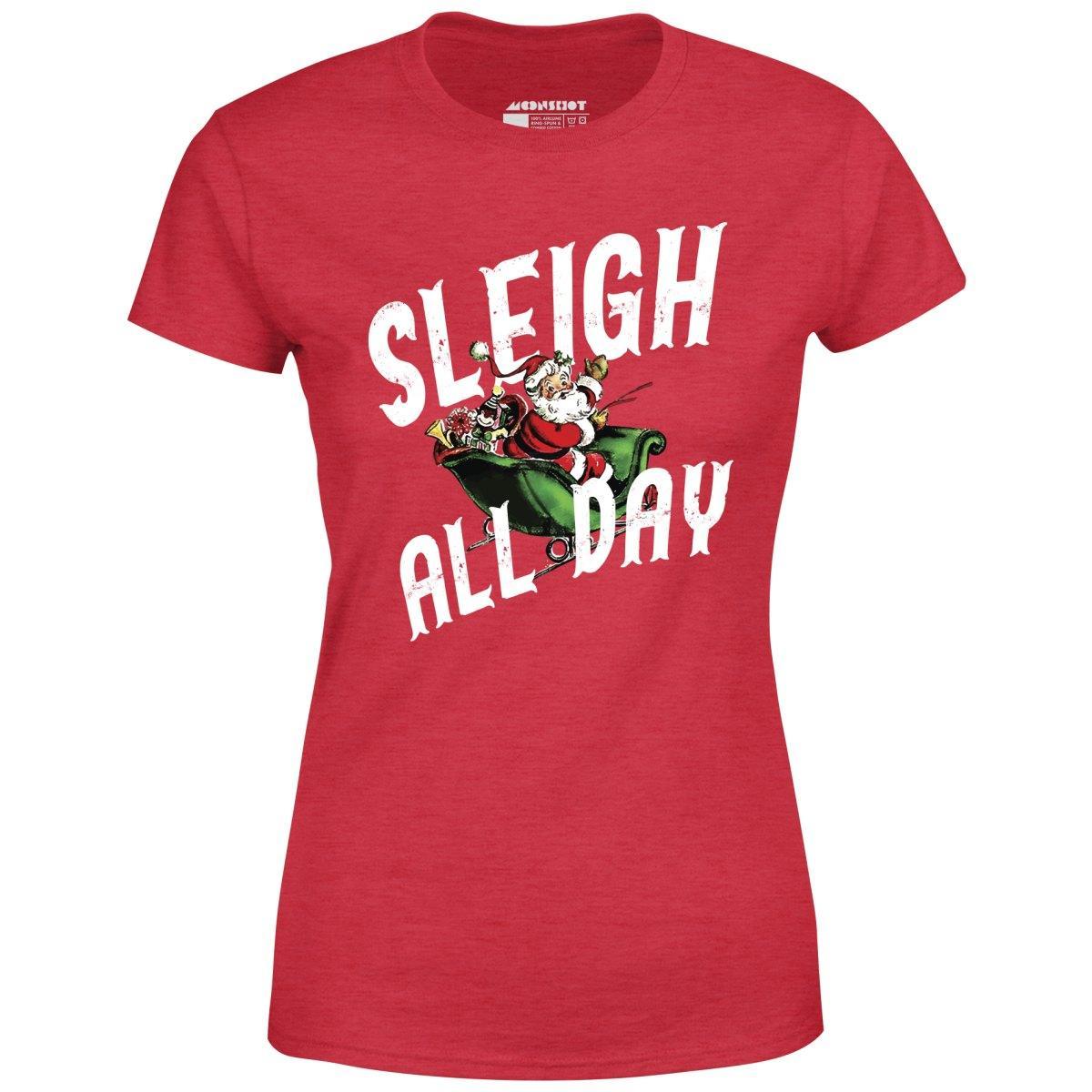 Sleigh All Day - Women's T-Shirt Female Product Image