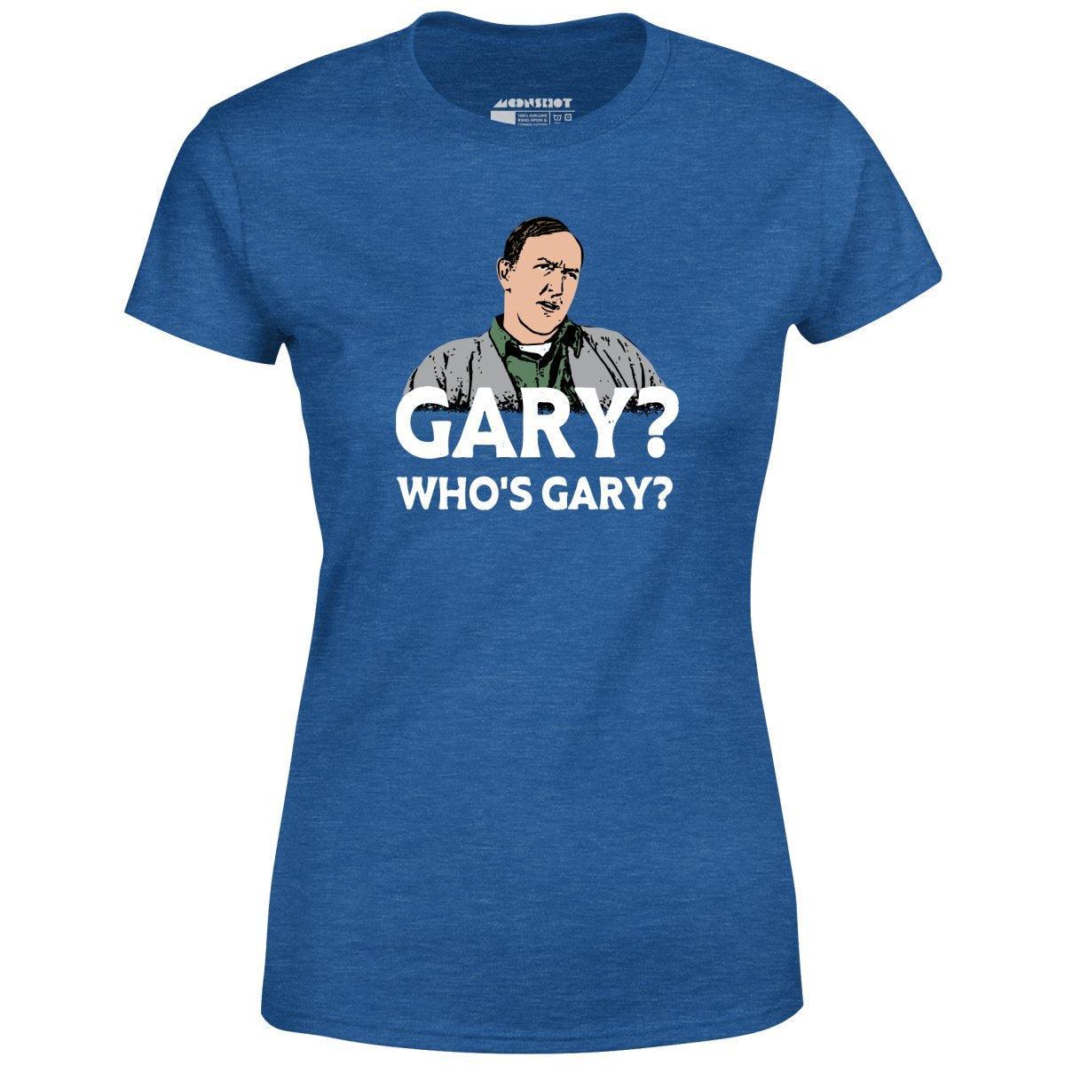 Gary? Who's Gary? - Women's T-Shirt Female Product Image