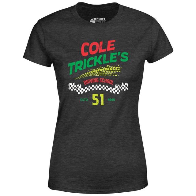 Cole Trickle's Driving School - Women's T-Shirt Female Product Image