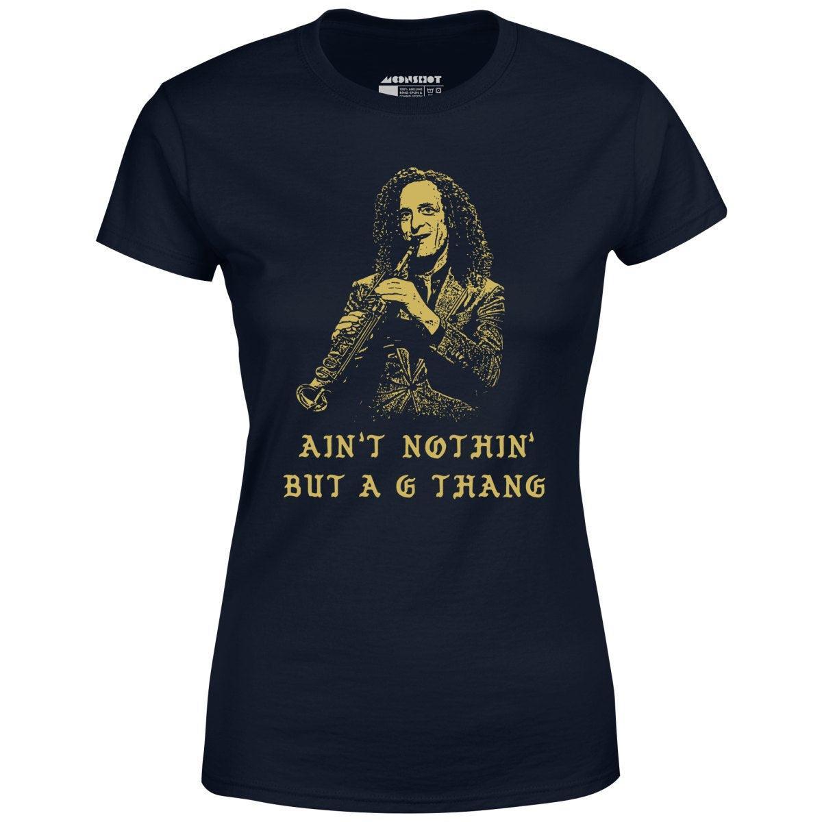 Ain't Nothin' But a G Thang - Women's T-Shirt Female Product Image