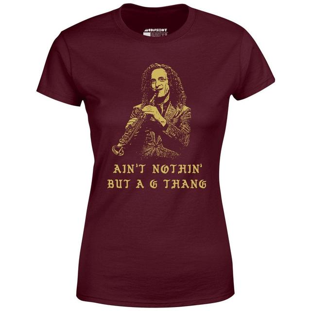 Ain't Nothin' But a G Thang - Women's T-Shirt Female Product Image