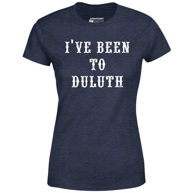 I've Been to Duluth - Women's T-Shirt Female Product Image