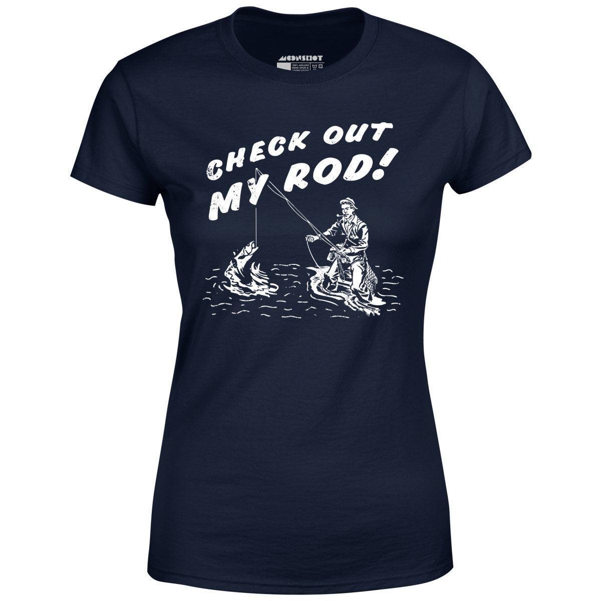 Check Out My Rod - Women's T-Shirt Female Product Image