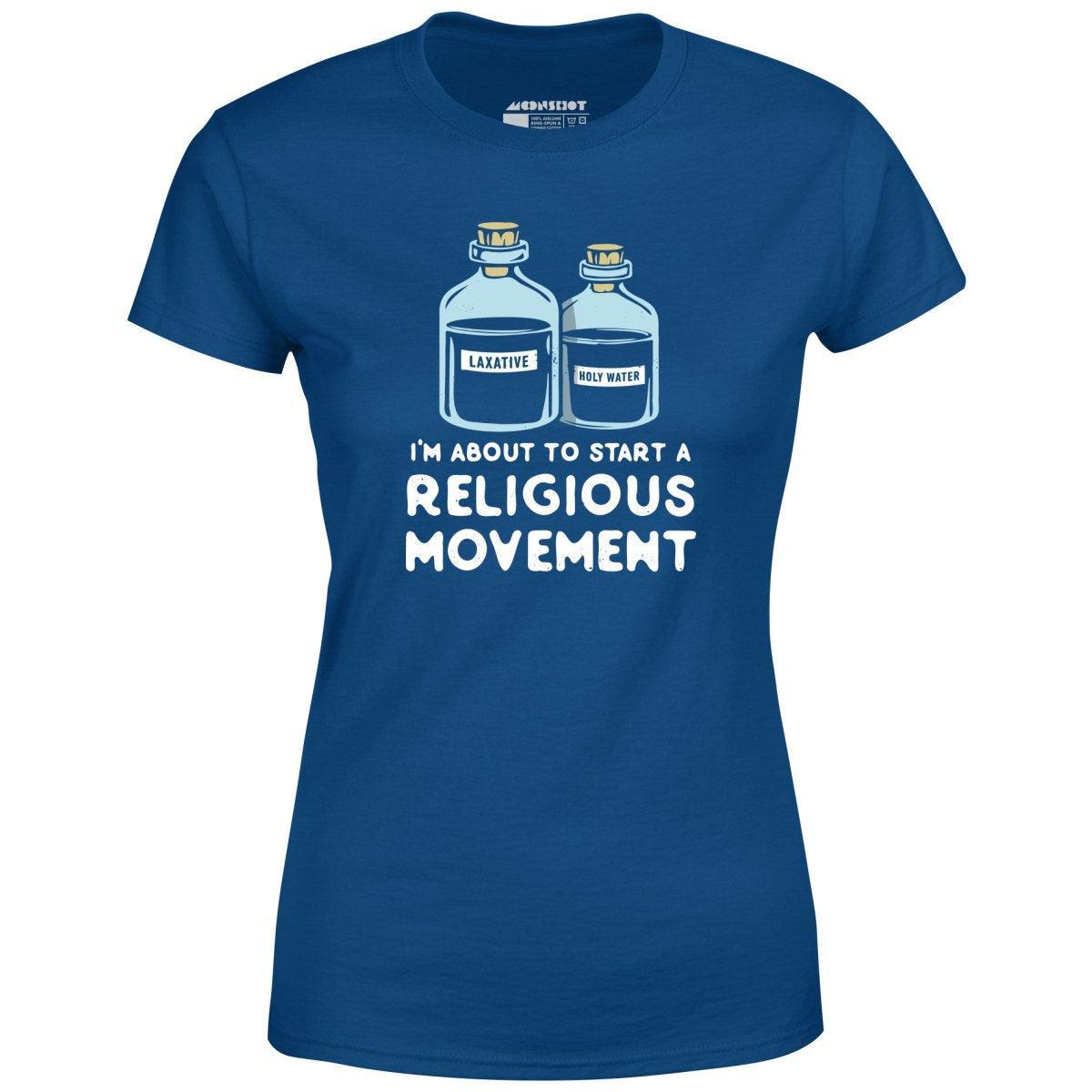 I'm About to Start a Religious Movement - Women's T-Shirt Female product image