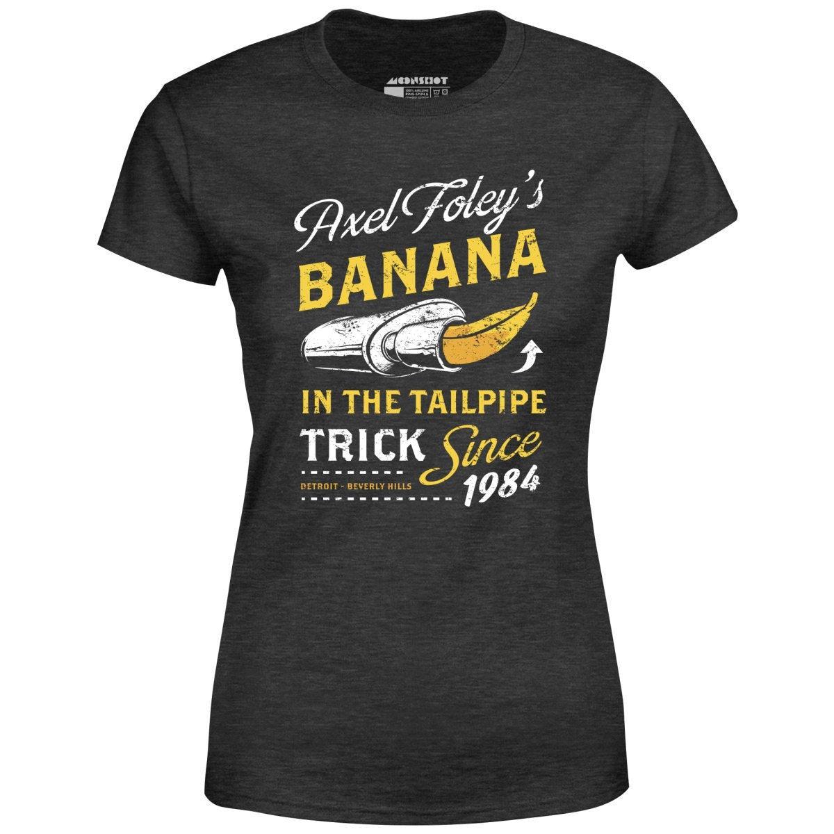 Axel Foley's Banana in the Tailpipe Trick - Women's T-Shirt Female Product Image