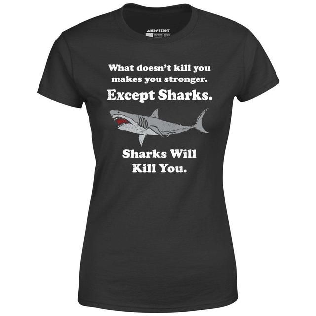 Sharks Will Kill You - Women's T-Shirt Female Product Image