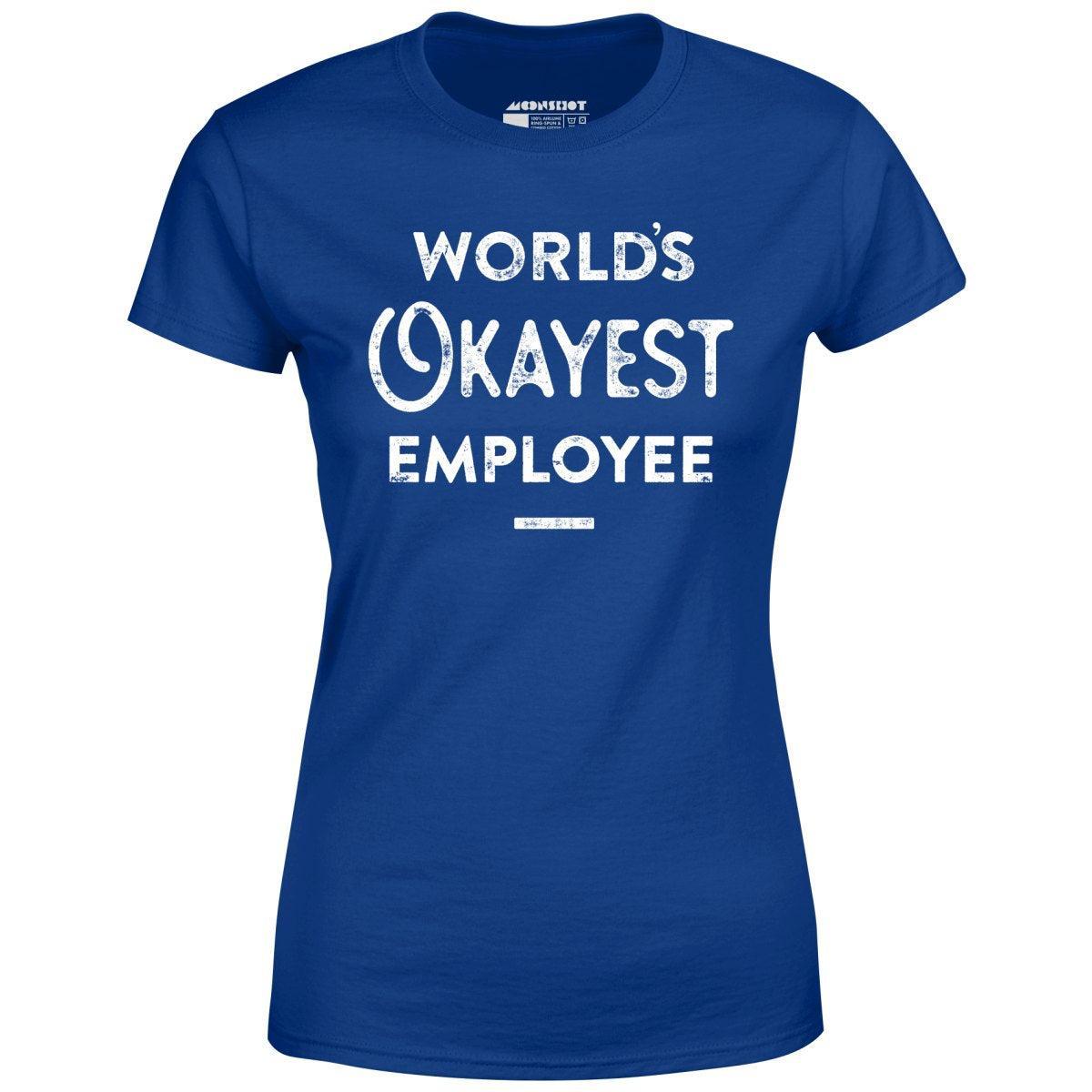 World's Okayest Employee - Women's T-Shirt Female Product Image