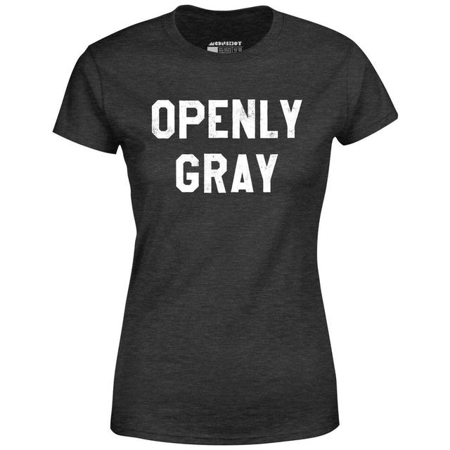 Openly Gray - Women's T-Shirt Female Product Image