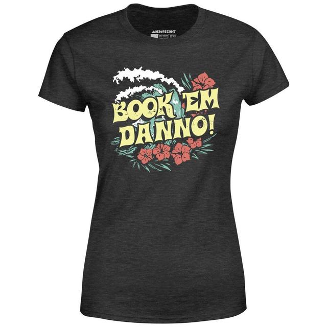 Book 'em Danno! - Women's T-Shirt Female Product Image