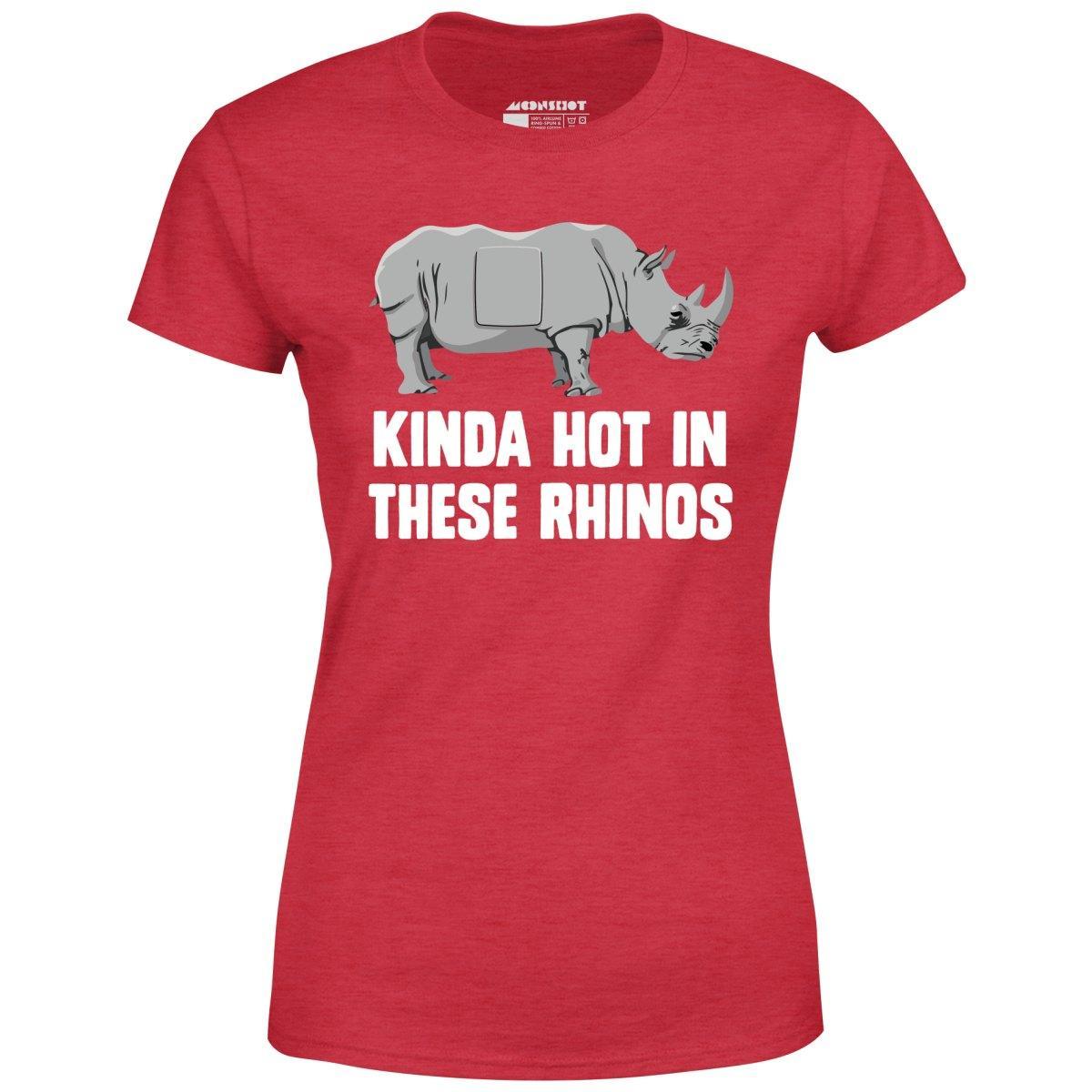 Kinda Hot in These Rhinos - Women's T-Shirt Female Product Image