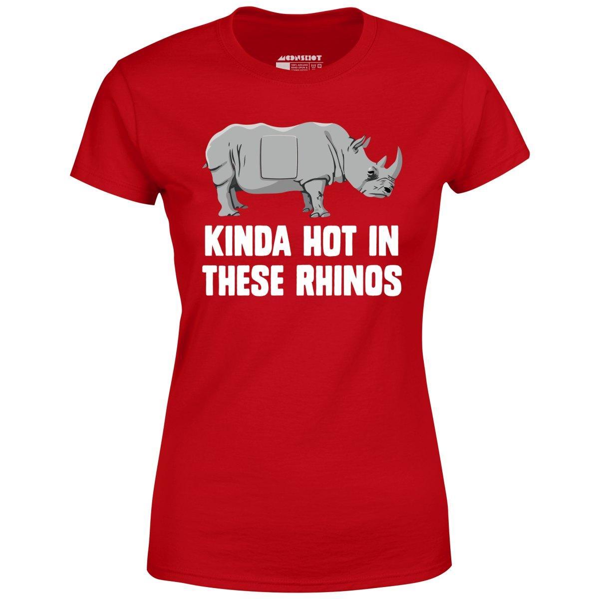 Kinda Hot in These Rhinos - Women's T-Shirt Female Product Image