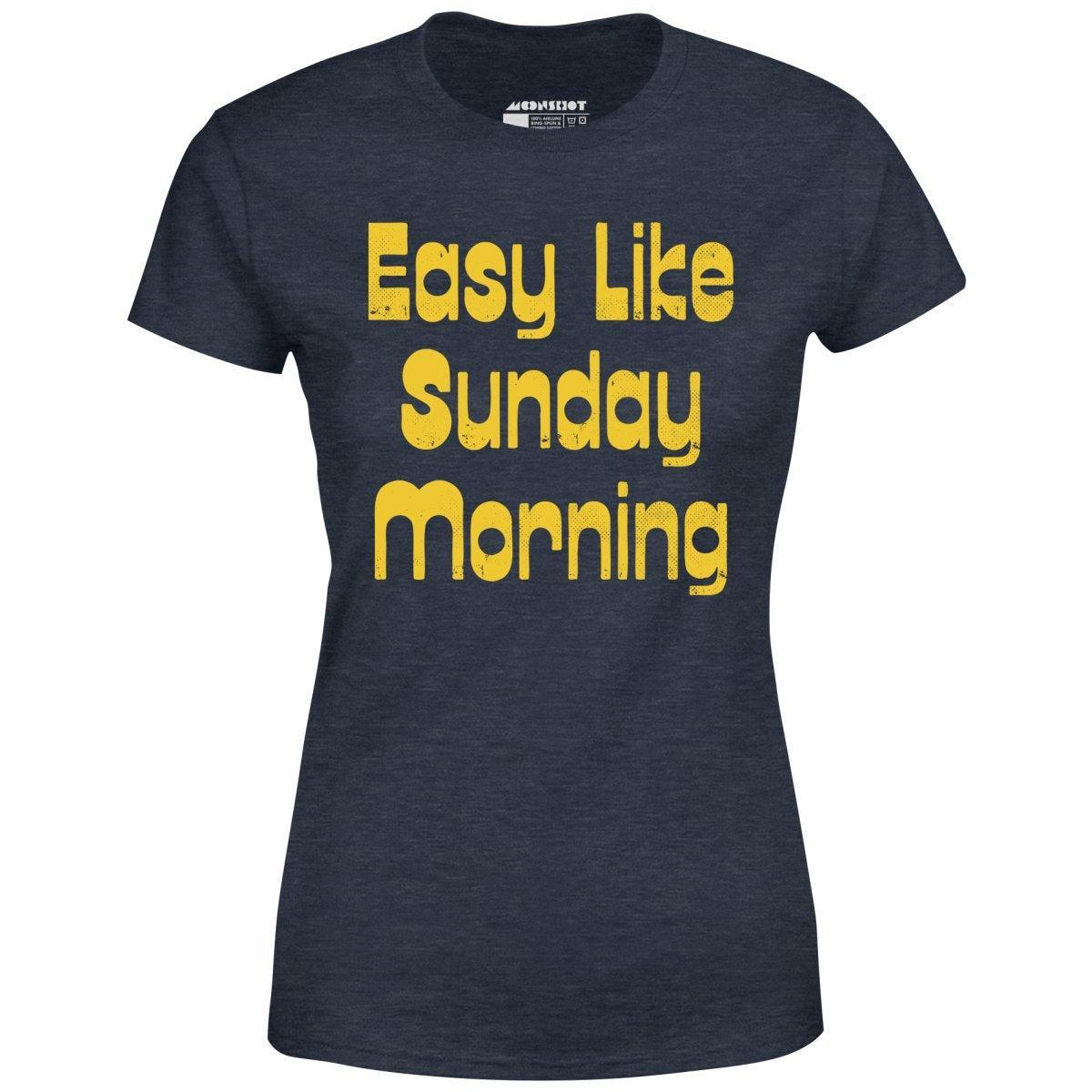 Easy Like Sunday Morning - Women's T-Shirt Female Product Image