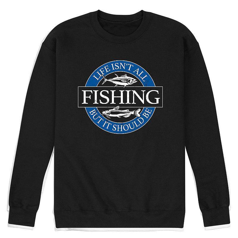 Mens Life Isnt All Fishing Fleece Sweatshirt Product Image