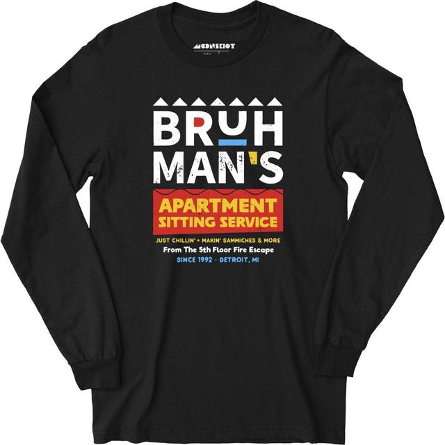 Bruh Man's Apartment Sitting Service - Long Sleeve T-Shirt Male Product Image