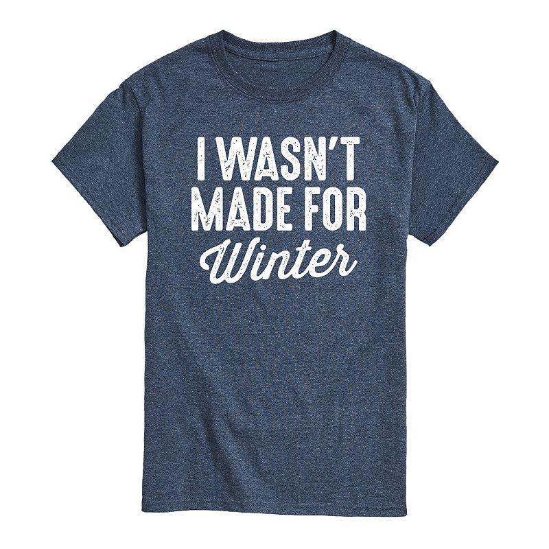 Mens Wasnt Made For Winter Tee Product Image