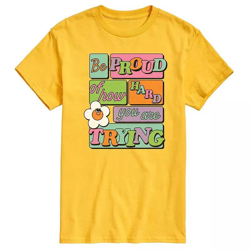 Mens Be Proud Of How Hard You Are Trying Graphic Tee Product Image