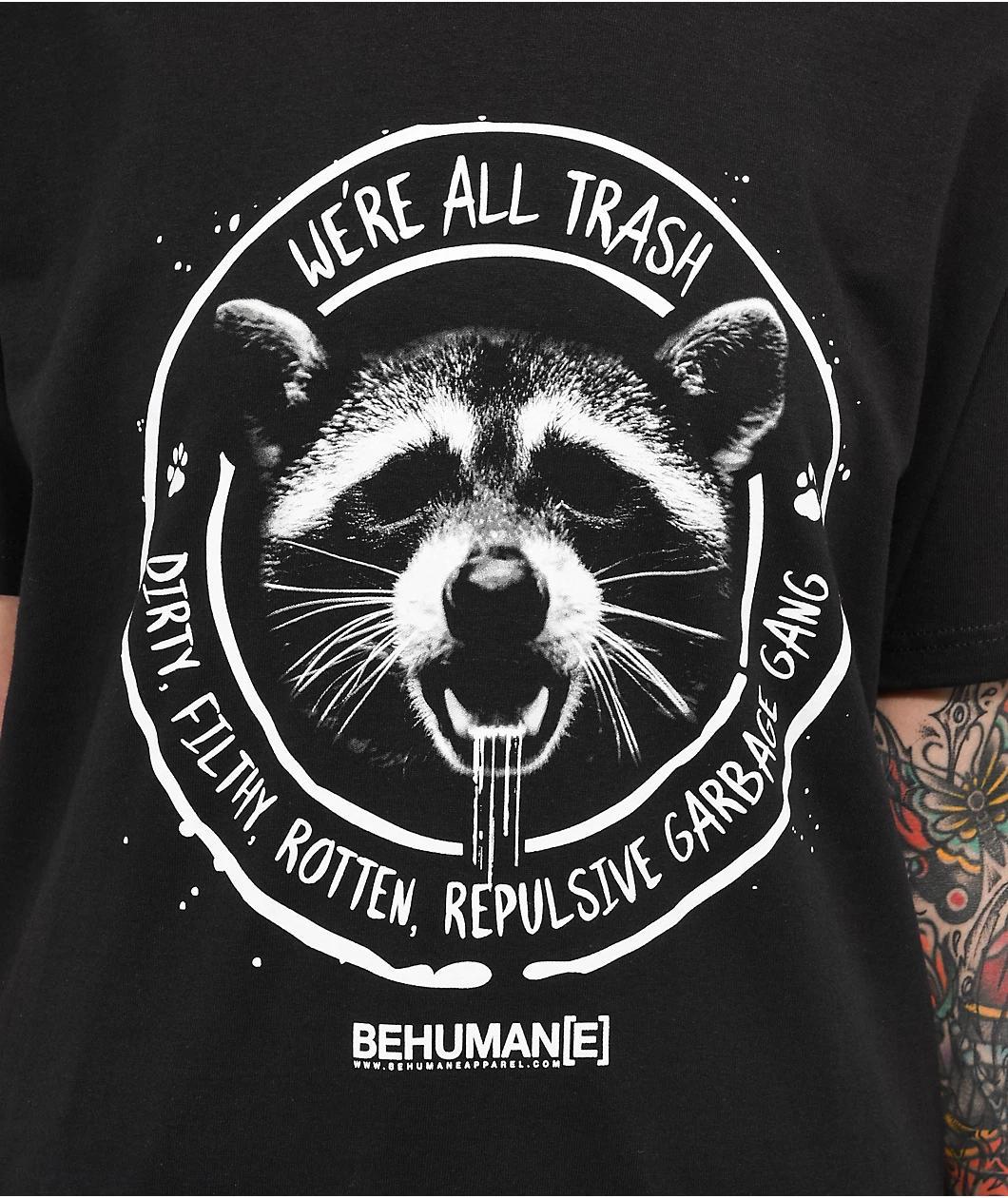 Be Humane We're All Trash Black T-Shirt Product Image