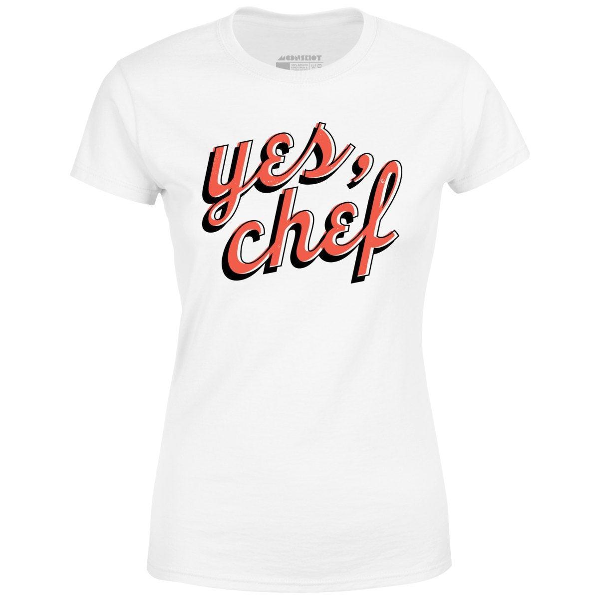 Yes, Chef - Women's T-Shirt Female Product Image