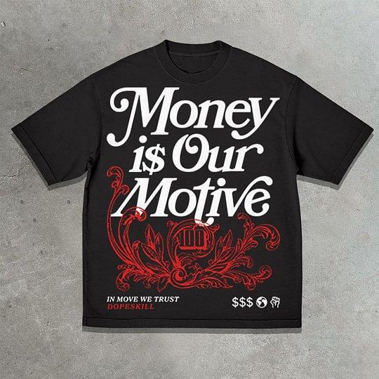 Vintage Money Is Our Motive Graphic Cotton T-Shirt Product Image