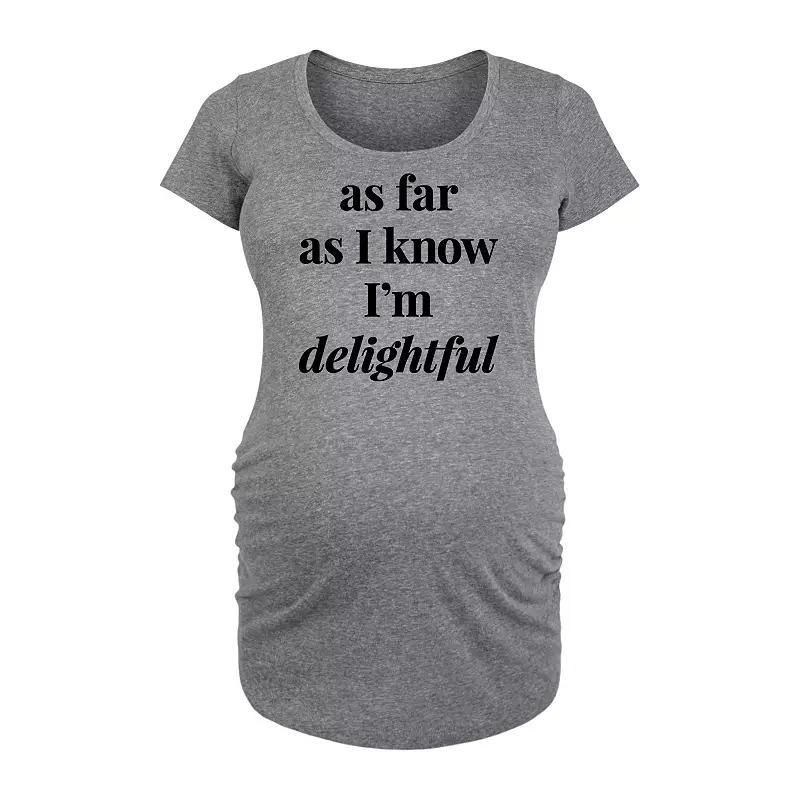 Maternity As Far As I Know Im Delightful Graphic Tee, Womens Grey Gray Product Image