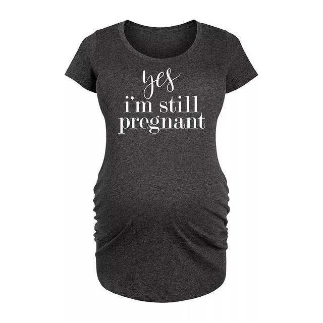 Maternity Yes Im Still Pregnant Graphic Tee, Womens Grey Dark Red Product Image