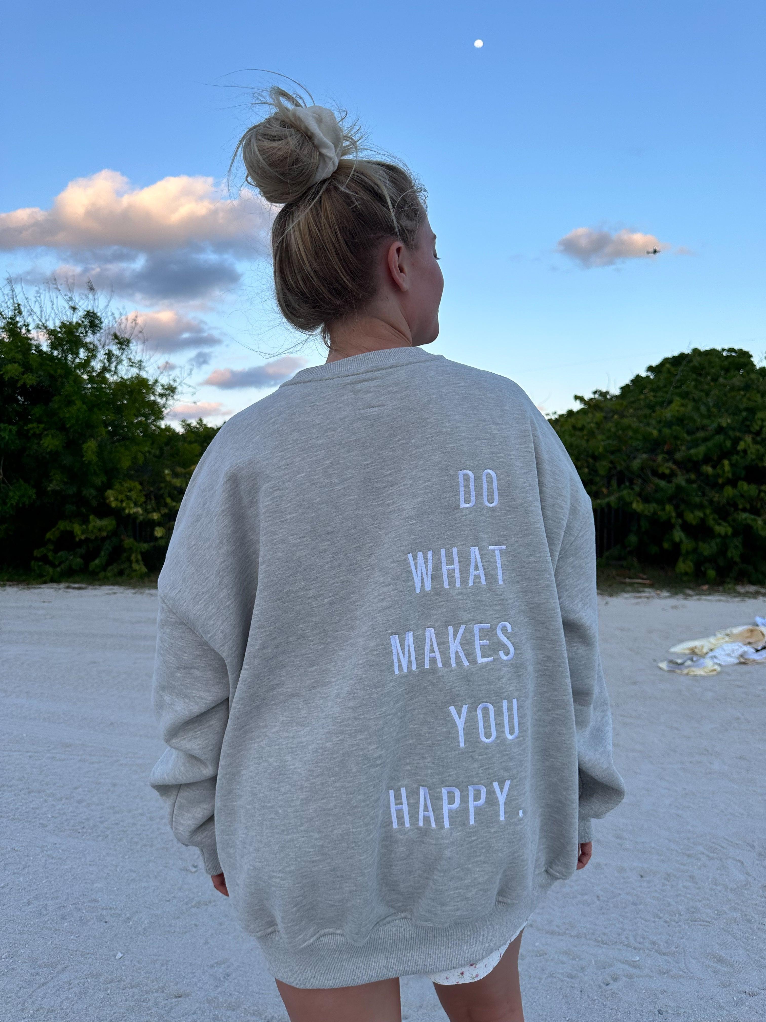 Do What Makes You Happy Embroider Sweatshirt Product Image