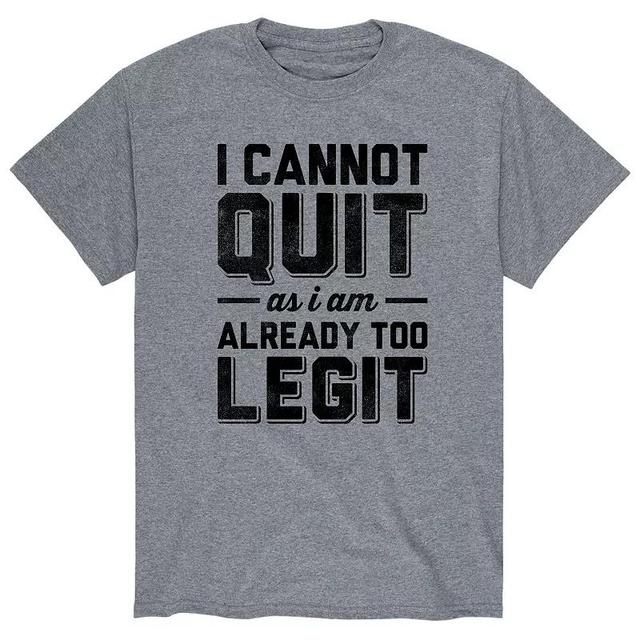 Mens Cannot Quit Too Legit Tee Product Image