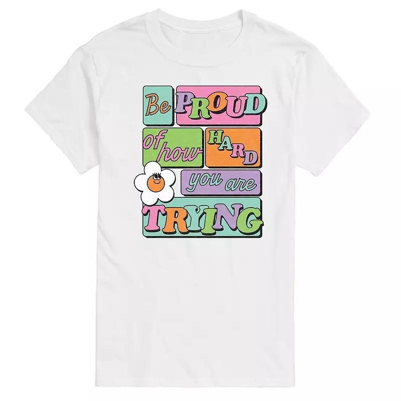 Mens Be Proud Of How Hard You Are Trying Graphic Tee Product Image