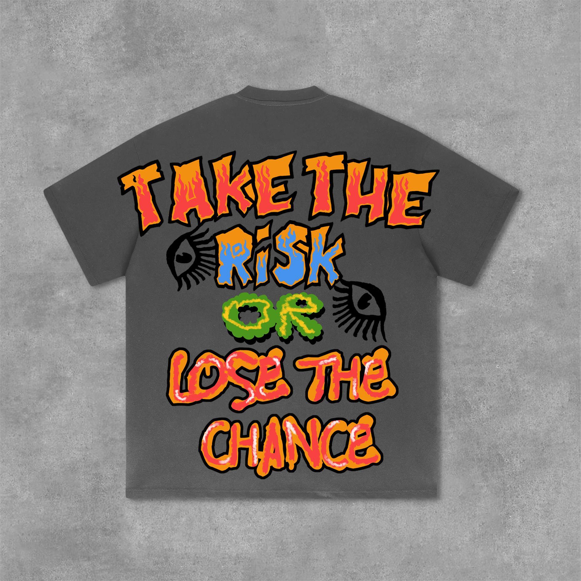  Take The Risk Or Lose The Chance Graphic Print Cotton T-Shirt Product Image