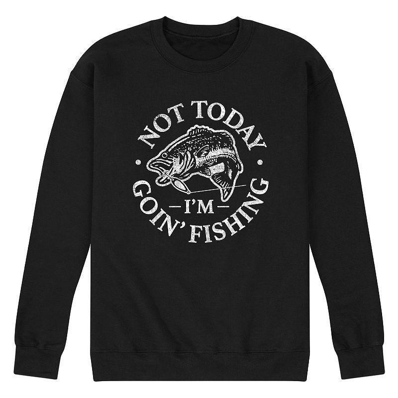 Mens Not Today Goin Fishing Graphic Fleece Sweatshirt Product Image