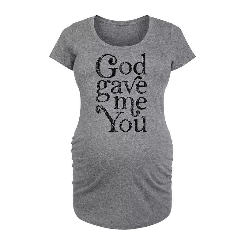 Maternity God Gave Me You Graphic Tee, Womens Grey Gray Product Image