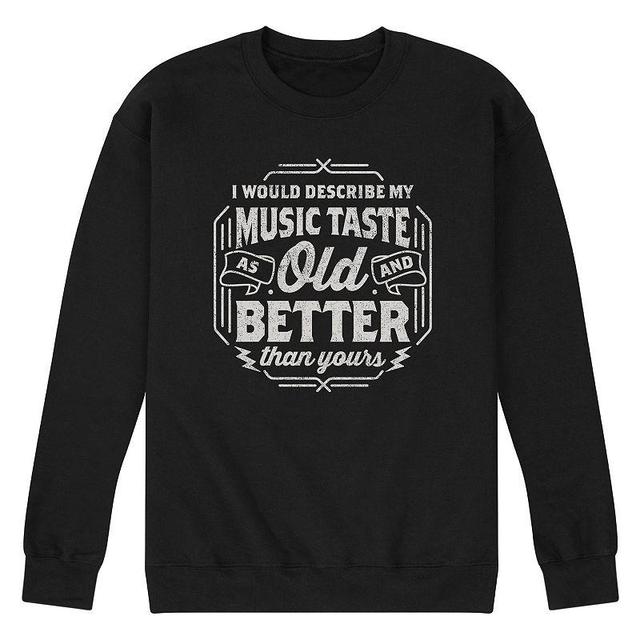 Mens Music Taste Old And Better Sweatshirt Product Image