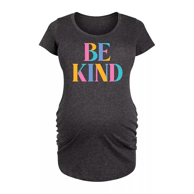 Maternity Be Kind Colorful Letters Graphic Tee, Womens Heather Grey Product Image