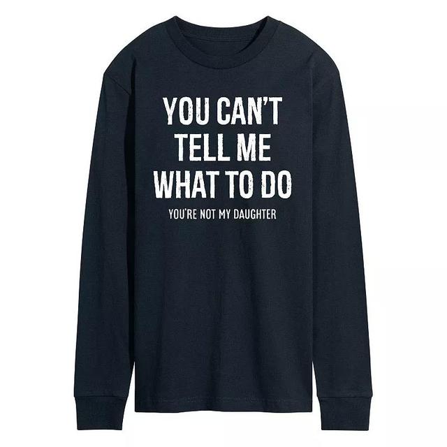 Mens You Cant Tell Me What To Do Long Sleeve Graphic Tee Product Image