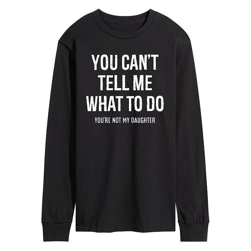 Mens You Cant Tell Me What To Do Long Sleeve Graphic Tee Black Product Image