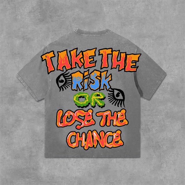  Take The Risk Or Lose The Chance Graphic Print Acid Washed T-Shirt Product Image